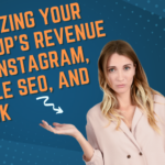 تعظيم إيرادات الشركات الناشئة الخاصة بك مع Instagram و Google SEO و TikTok