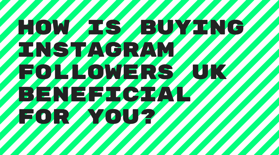 Como a compra de seguidores no Instagram no Reino Unido é benéfica para você?