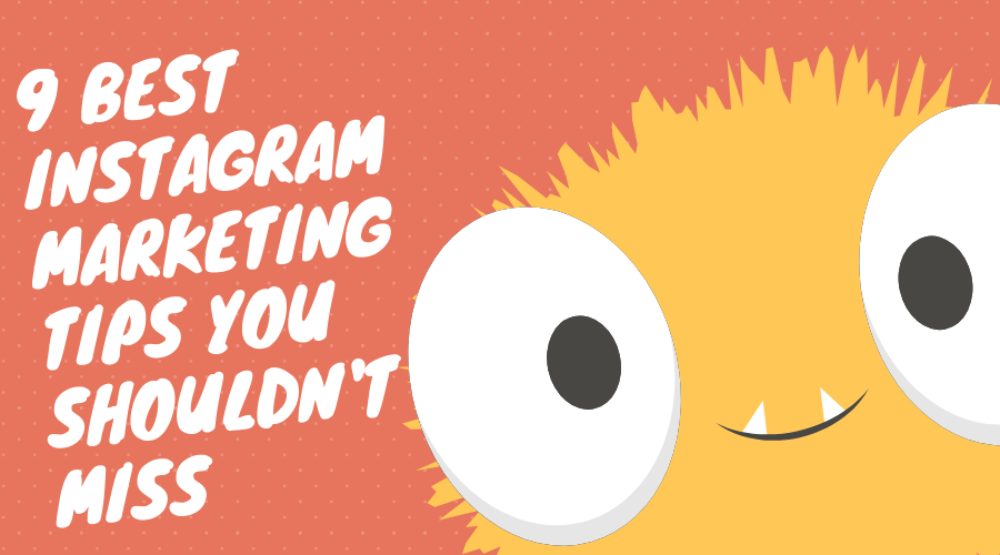 Best Instagram Marketing Tips You Should Not Miss